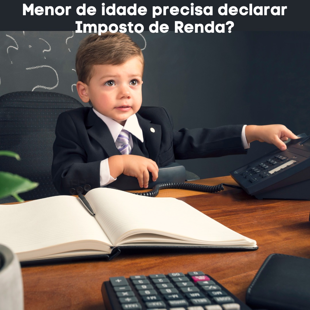 Menor de idade precisa declarar Imposto de Renda?