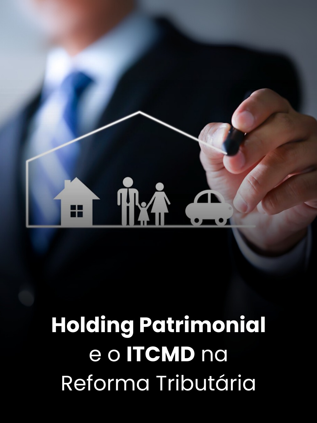 Holding Patrimonial e o ITCMD na Reforma Tributária