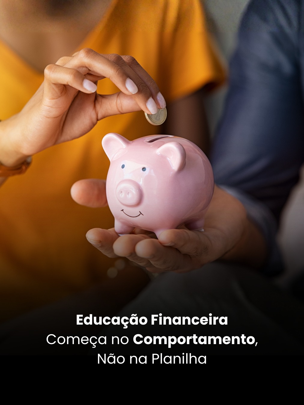 Educação Financeira Começa no Comportamento, Não na Planilha