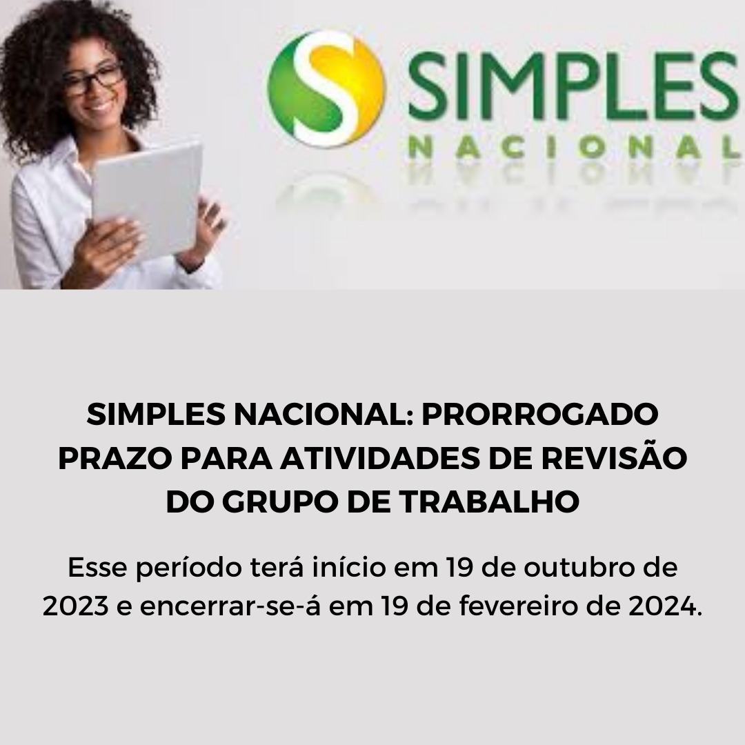 Simples Nacional: prorrogado prazo para atividades de revisão do Grupo de Trabalho.