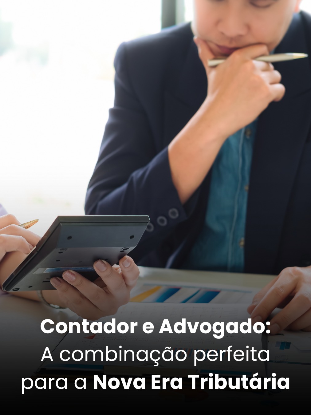 Contador e Advogado: A Combinação Perfeita para a Nova Era Tributária