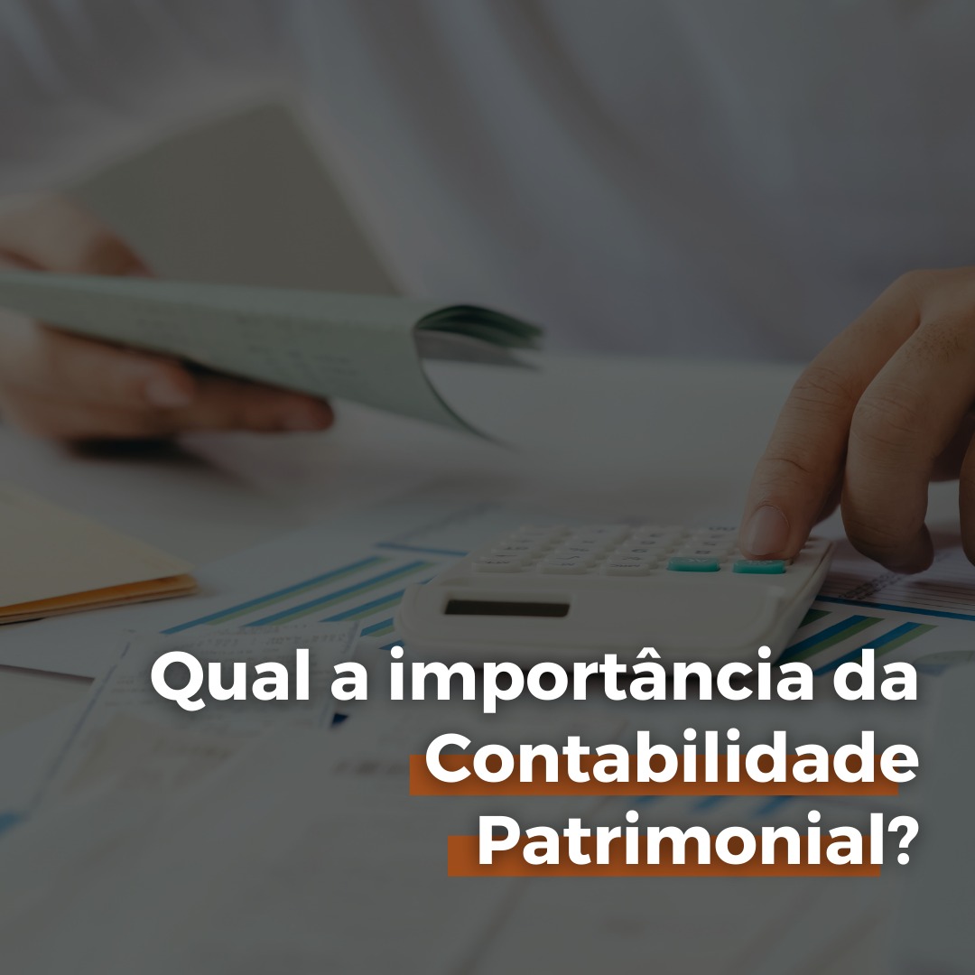 Qual a importância da Contabilidade Patrimonial?