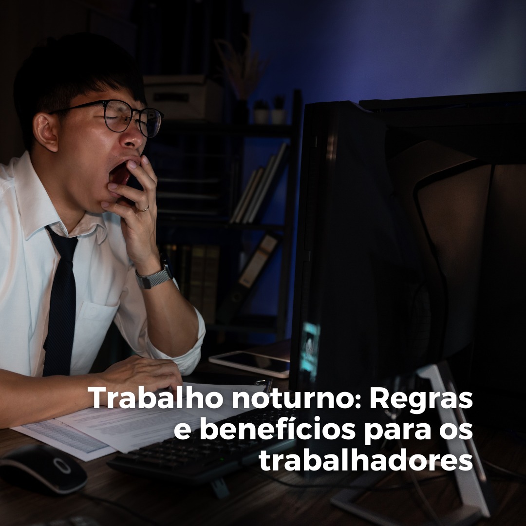 Trabalho noturno: Regras e benefícios para os trabalhadores