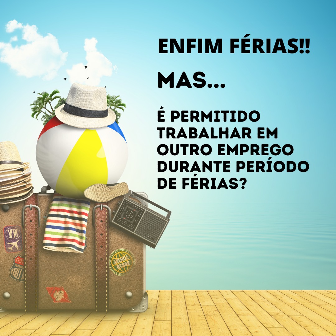 É permitido trabalhar em outro emprego durante período de férias?