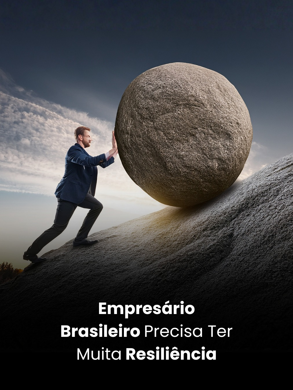 Empresário Brasileiro Precisa Ter Muita Resiliência