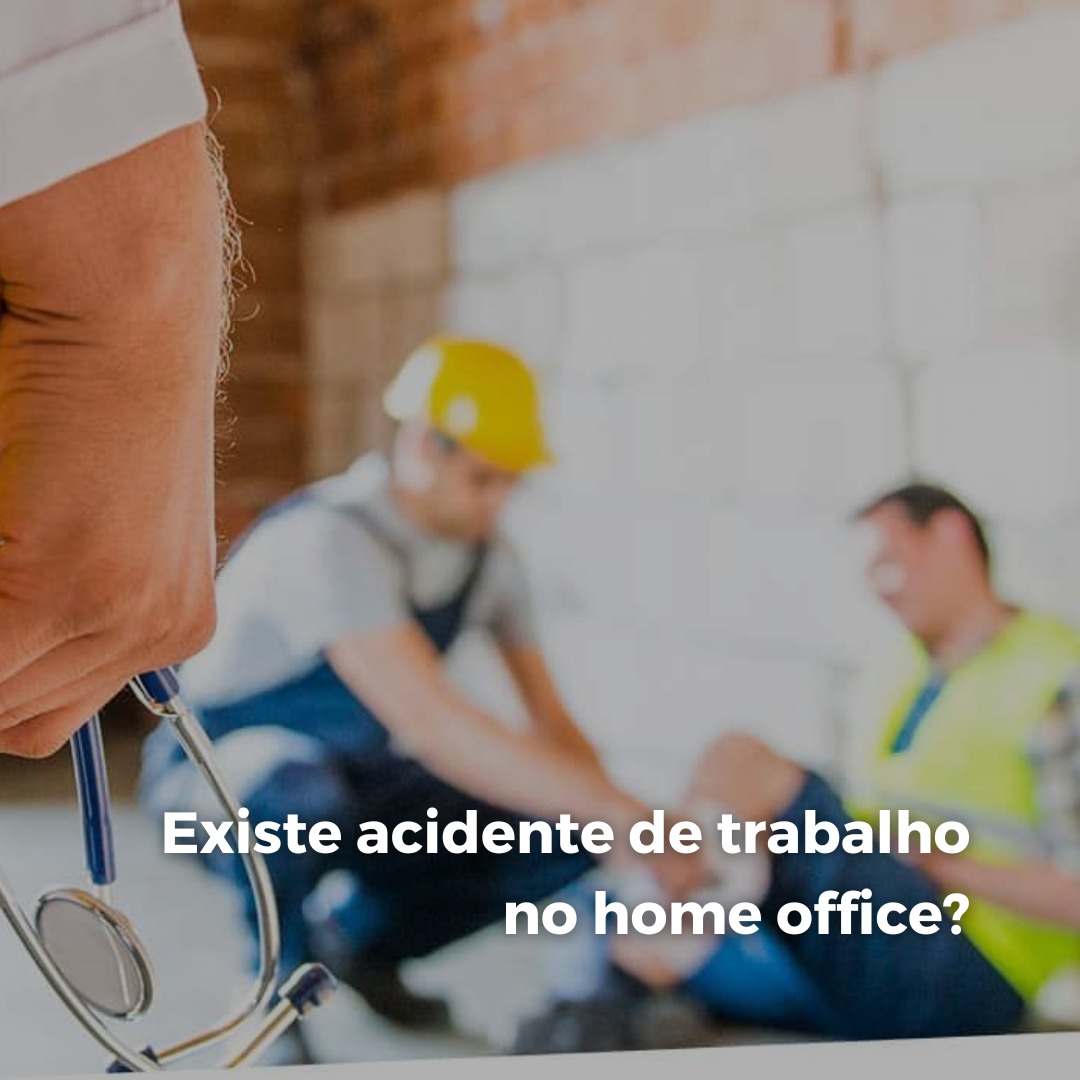 Existe acidente de trabalho no home office?