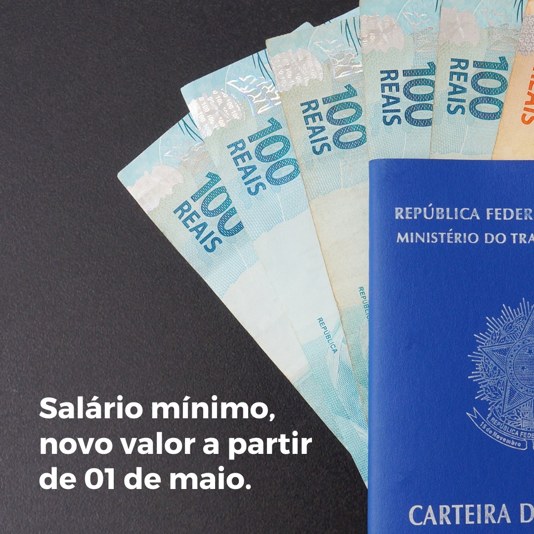 Salário mínimo, novo valor a partir de 01 de maio.