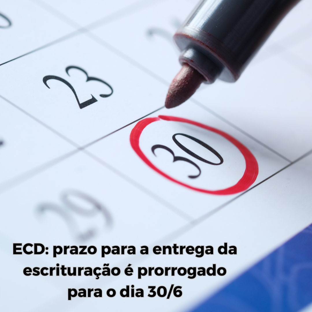 ECD: prazo para a entrega da escrituração é prorrogado para o dia 30/6