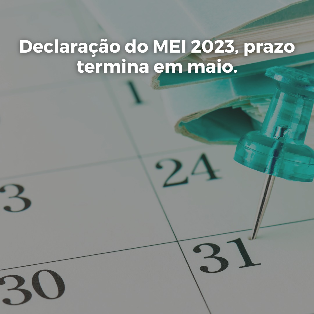 Declaração do MEI 2023, prazo termina em maio.