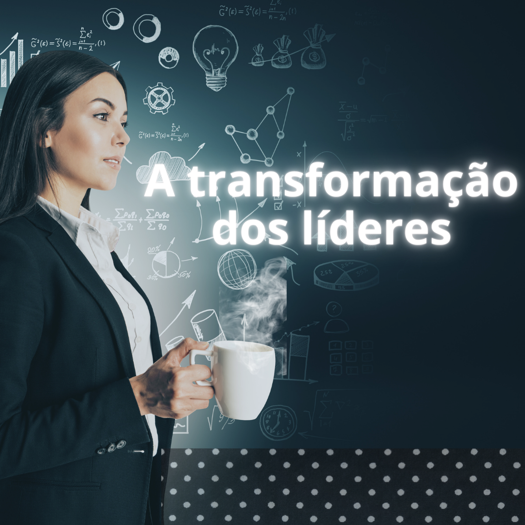 A transformação dos líderes