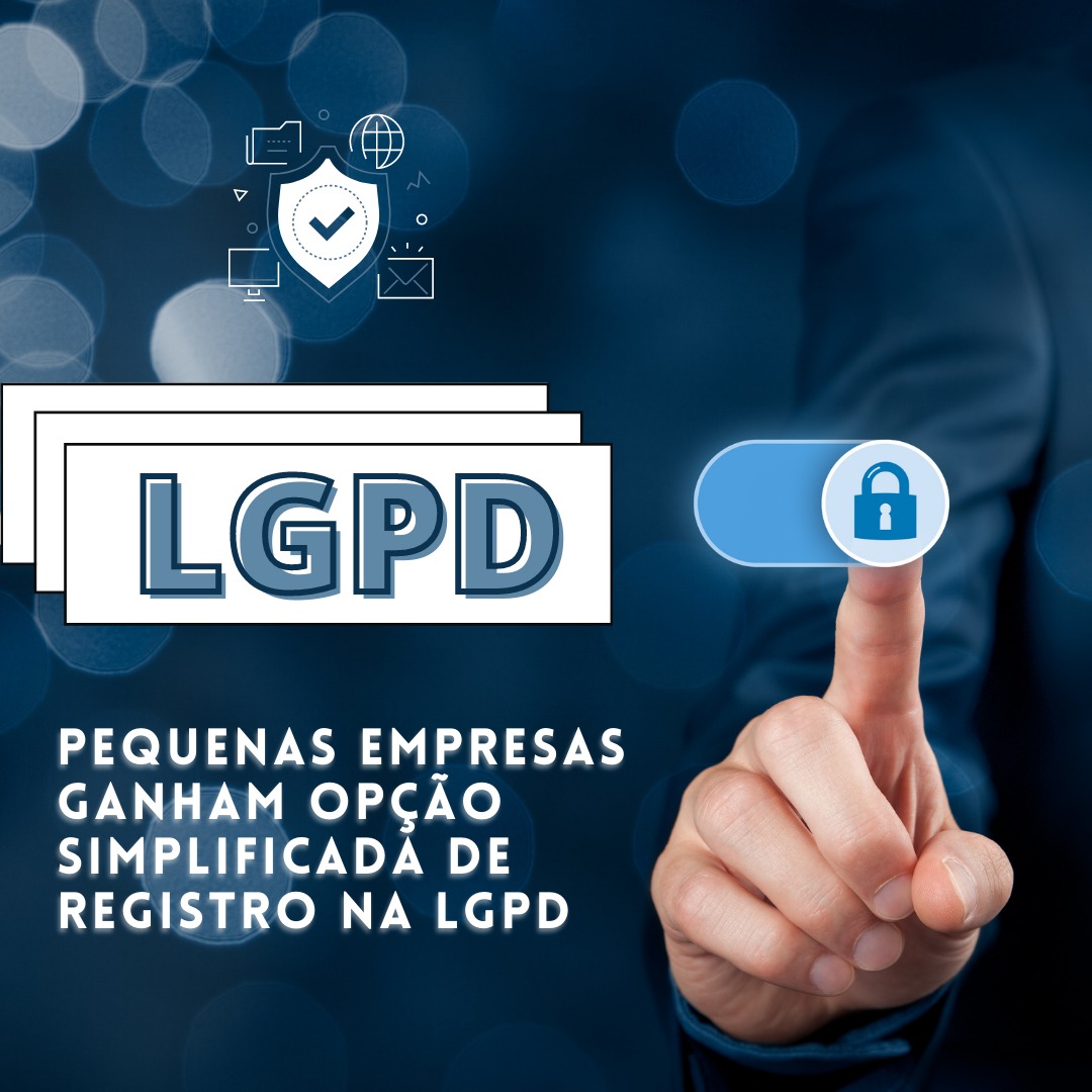Pequenas empresas ganham opção simplificada de registro na LGPD