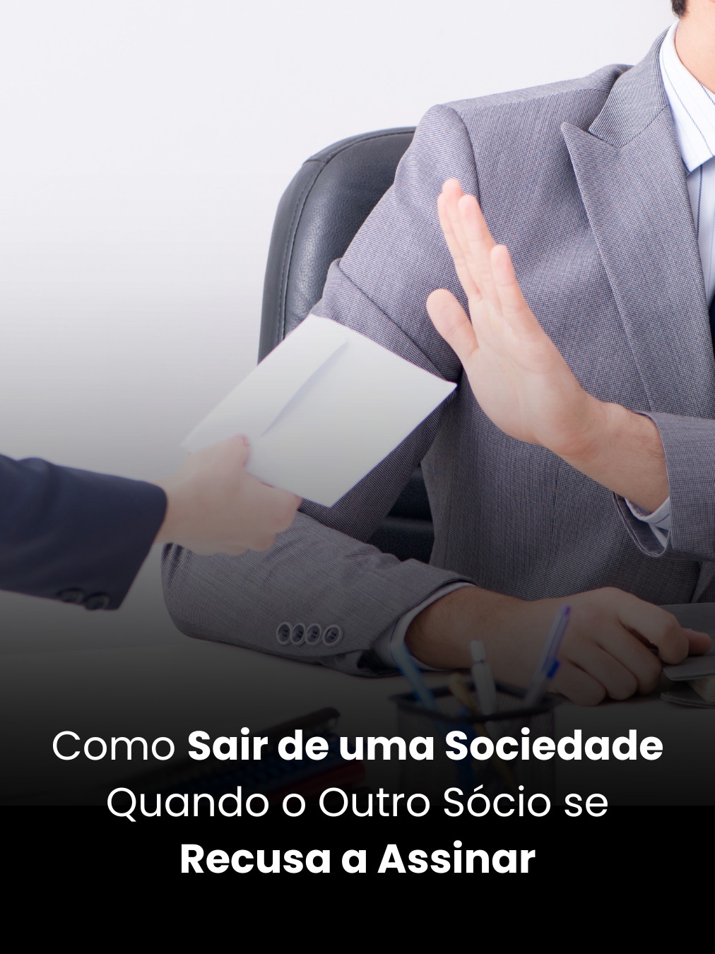 Como Sair de uma Sociedade Quando o Outro Sócio se Recusa a Assinar